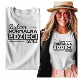 tshirt-damskie-bylam-normalna-2-dzieci-temu-m
