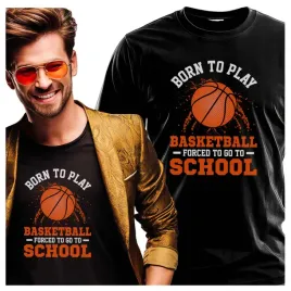 koszulka-meska-z-nadrukiem-born-to-play-basketball-forced-to-school