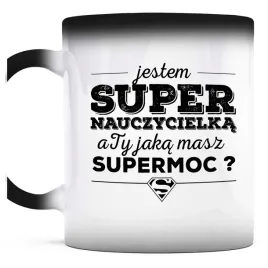 kubek-magiczny-do-kawy-jestem-super-nauczycielka-supermoc-szkola-klasa
