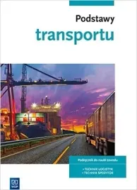 podstawy-transportu-podrecznik-do-nauki-zawodow-z-branzy-logistyczno-spedy