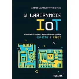 w-labiryncie-iot-budowanie-urzadzen-z-wykorzystaniem-ukladow-esp8266-i-esp