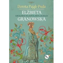 elzbieta-granowska-krolowa-wladyslawa-jagielly