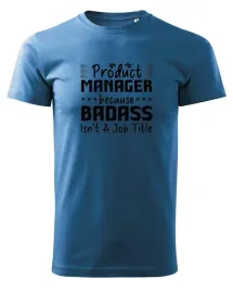 koszulka-dla-product-managera-badass-isn-t-a-job-title-jasnoniebieski-m