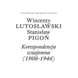 wincenty-lutoslawski-stanislaw-pigon