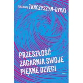 przeszlosc-zagarnia-swoje-piekne-dzieci-znak