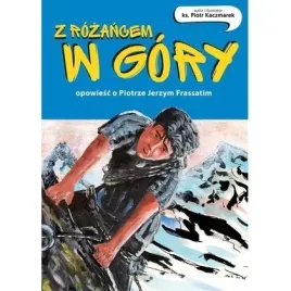 z-rozancem-w-gory-opowiesc-o-piotrze-frassatim-swiety-wojciech