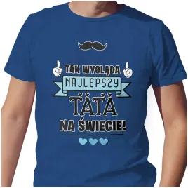 t-shirt-dzien-ojca-tak-wyglada-najlepszy-tata-xl