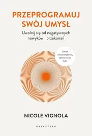 przeprogramuj-swoj-umysl-uwolnij-sie-od-negatywnych-nawykow-i-przekonan