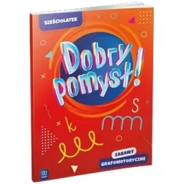 dobry-pomysl-szesciolatek-zabawy-grafomotoryczne-wsip