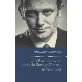 jan-pawel-gawlik-i-dekada-starego-teatru-instytut-teatralny