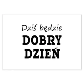 baner-100x70-dzis-bedzie-dobry-dzien