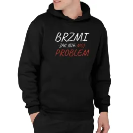 brzmi-jak-nie-moj-problem-meska-bluza-z-nadrukiem