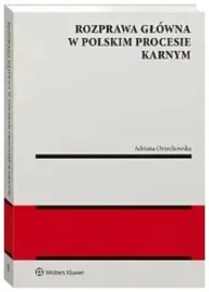 rozprawa-glowna-w-polskim-procesie-karnym-adrianna-orzechowska