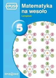 pus-matematyka-na-wesolo-5-lamiglowki