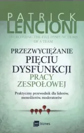 przezwyciezanie-pieciu-dysfunkcji-pracy-zespolowej-praktyczny-przewodnik-d