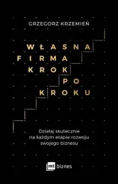 wlasna-firma-krok-po-kroku-dzialaj-skutecznie-na-kazdym-etapie-rozwoju-swo