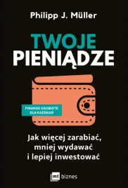 twoje-pieniadze-jak-wiecej-zarabiac-mniej-wydawac-i-lepiej-inwestowac