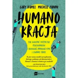 humanokracja-jak-uwolnic-potencjal-pracownikow-i-budowac-innowacyjne-i-zwi