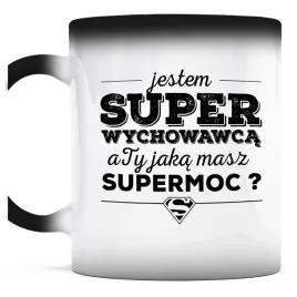 kubek-magiczny-do-kawy-jestem-super-wychowawca-supermoc-nauczyciel