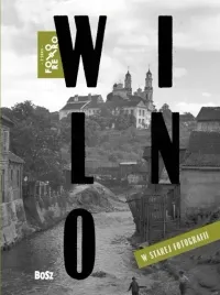 wilno-w-starej-fotografii