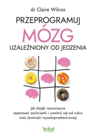 przeprogramuj-mozg-uzalezniony-od-jedzenia-dr-claire-wilcox