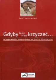 ksiazka-gdyby-konie-mogly-krzyczec-gerd-heuschmann