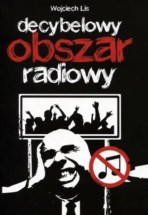 decybelowy-obszar-radiowy-autor-wojciech-lis
