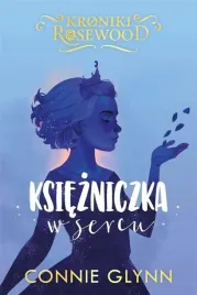 cykl-kroniki-rosewood-t-4-ksiezniczka-w-sercu