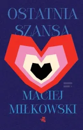 ostatnia-szansa-maciej-milkowski
