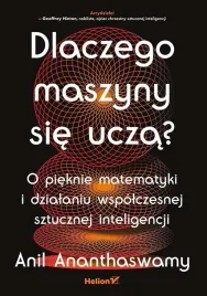 dlaczego-maszyny-sie-ucza-anil-ananthaswamy