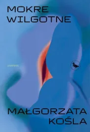 mokre-wilgotne-malgorzata-kosla