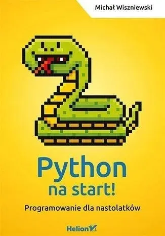 python-na-start-programowanie-dla-nastolatkow