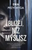 blizej-niz-myslisz-autor-ewa-przydryga