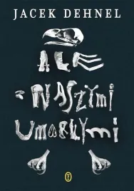 ale-z-naszymi-umarlymi