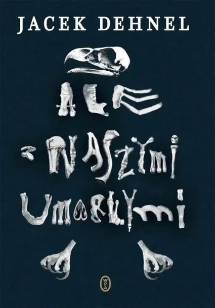 ale-z-naszymi-umarlymi-tytul-ale-z-naszymi-umarlymi