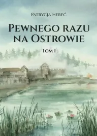 pewnego-razu-na-ostrowie-patrycja-herec