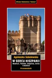 w-sercu-hiszpanii-madryt-toledo-segowia-avila-i-okolice-przewodnik