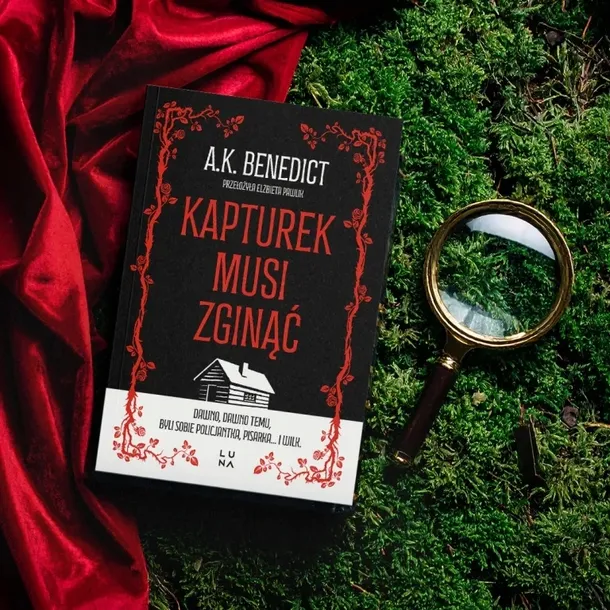kapturek-musi-zginac-a-k-benedict-tytul-kapturek-musi-zginac