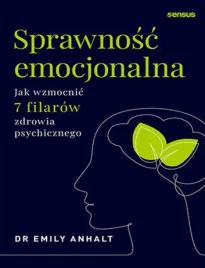 sprawnosc-emocjonalna-jak-wzmocnic-7-filarow-zdrowia-psychicznego