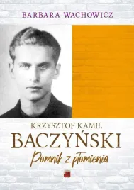 krzysztof-kamil-baczynski-pomnik-z-plomienia-barbara-wachowicz