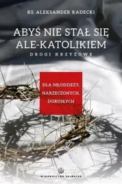 abys-nie-stawal-sie-ale-katolikiem-drogi-krzyzowe