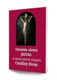 ostatnie-slowa-jezusa-w-mistycznych-wizjach