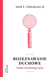 rozeznawanie-duchowe-sztuka-swiadomego-zycia