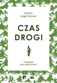 czas-drogi-patrick-leigh-fermor-ewa-ledochowicz
