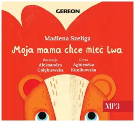 moja-mama-chce-miec-lwa-audiobook-madlena-szeliga