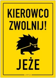 kierowco-zwolnij-jeze-tabliczka-a4