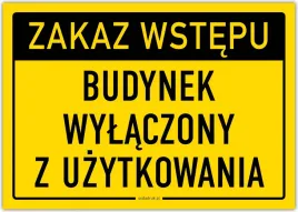 zakaz-wstepu-budynek-wylaczony-z-uzytkowania-tabliczka-a4