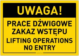 uwaga-prace-dzwigowe-zakaz-wstepu-lifting-operations-no-entry-tabliczka