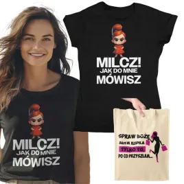 koszulka-damska-milcz-jak-do-mnie-mowisz-tshirt-smieszny-prezent-torba