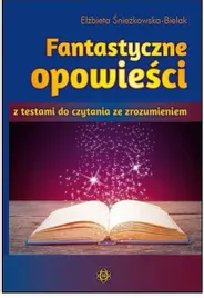fantastyczne-opowiesci-z-testami-elzbieta-sniezkowska-bielak